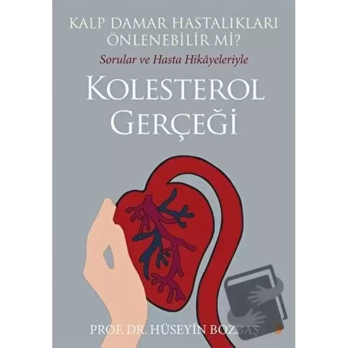 Kalp Damar Hastalıkları Önlenebilir Mi? Sorular ve Hasta Hikayeleriyle Kolesterol Gerçeği