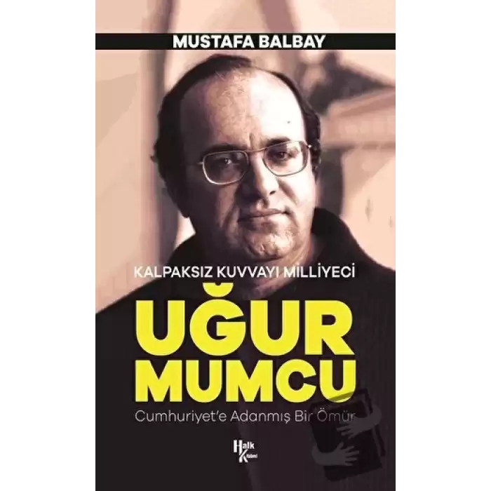 Kalpaksız Kuvvayı Milliyeci Uğur Mumcu