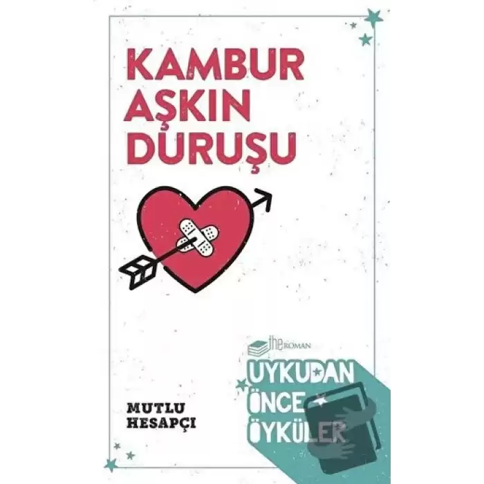 Kambur Aşkın Duruşu - Uykudan Önce Öyküler