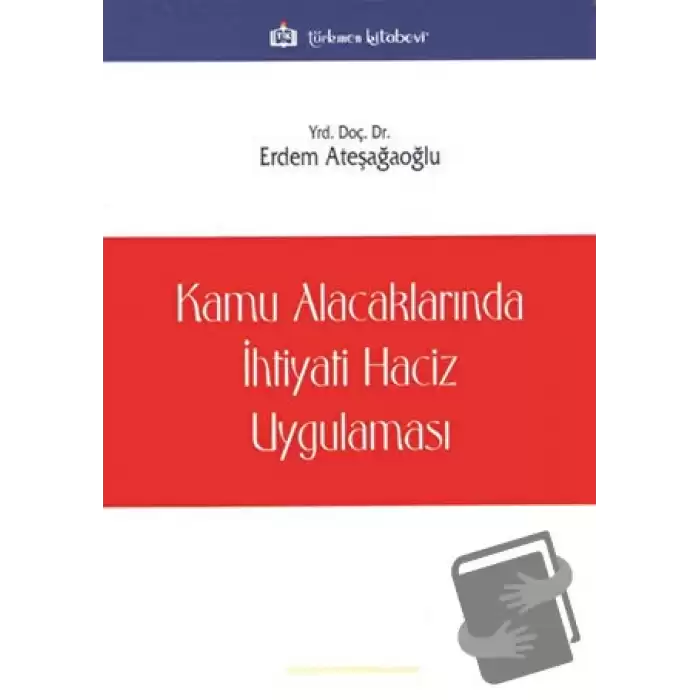 Kamu Alacaklarında İhtiyati Haciz Uygulaması