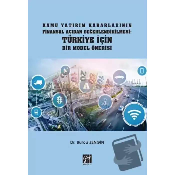 Kamu Yatırım Kararlarının Finansal Açıdan Değerlendirilmesi: Türkiye İçin Bir Model Önerisi