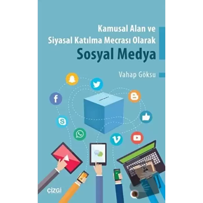 Kamusal Alan ve Siyasal Katılma Mecrası Olarak Sosyal Medya