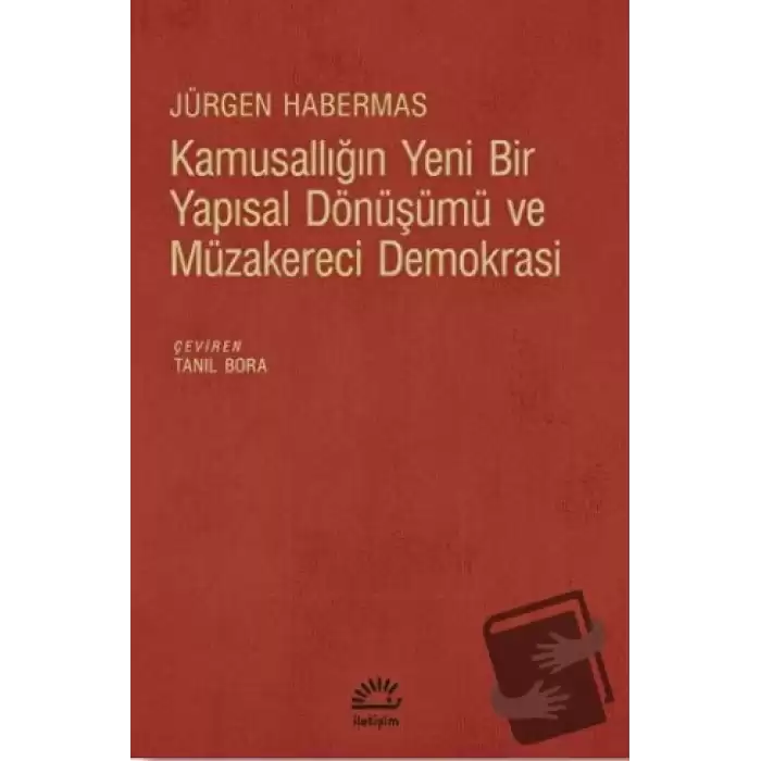 Kamusallığın Yeni Bir Yapısal Dönüşümü ve Müzakereci Demokrasi