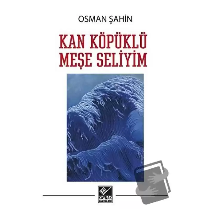 Kan Köpüklü Meşe Seliyim