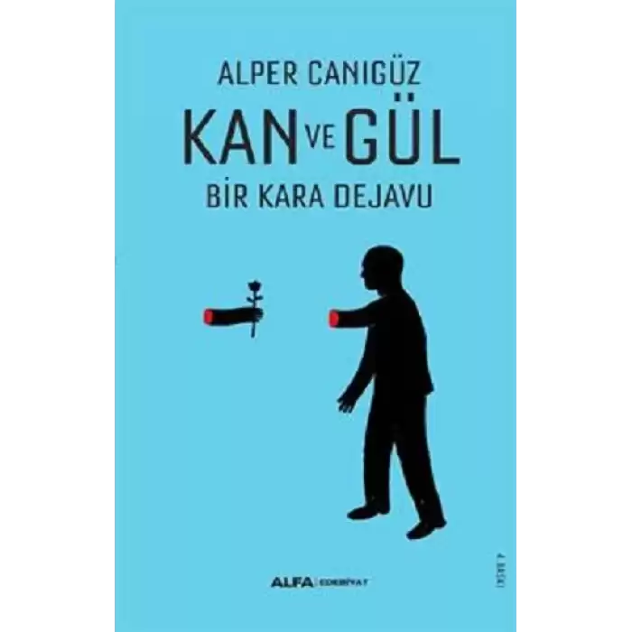 Kan Ve Gül Bir Kara Dejavu