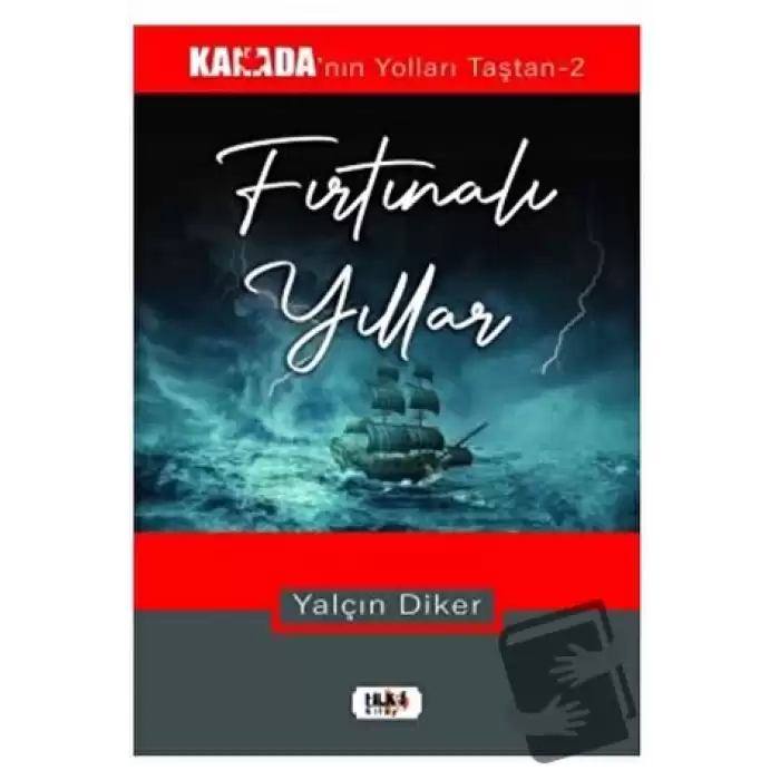 Kanada’nın Yolları Taştan -2 Fırtınalı Yıllar