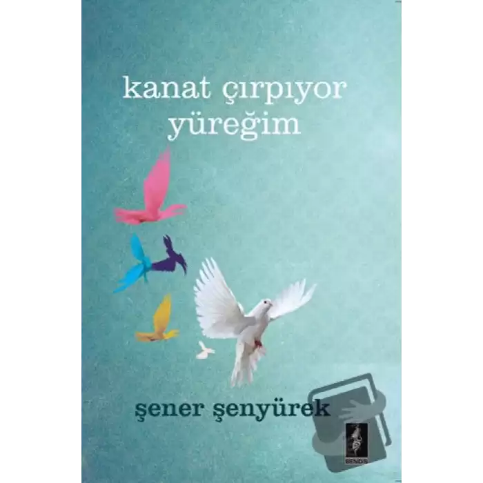 Kanat Çırpıyor Yüreğim