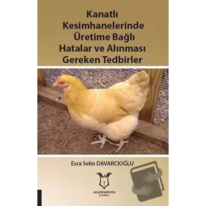 Kanatlı Kesimhanelerinde Üretime Bağlı Hatalar ve Alınması Gereken Tedbirler