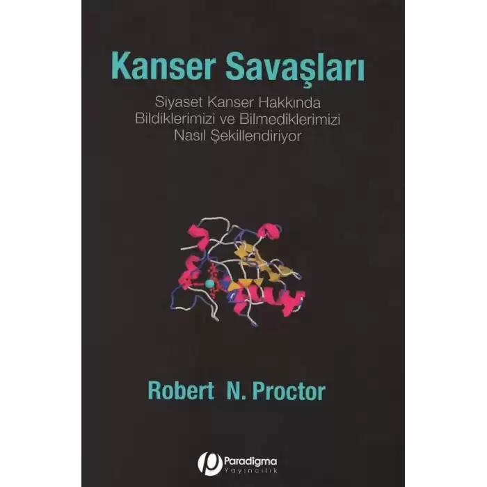 Kanser Savaşları - Siyaset Kanser Hakkında Bildiklerimizi ve Bilmediklerimizi Nasıl Şekillendiriyor?