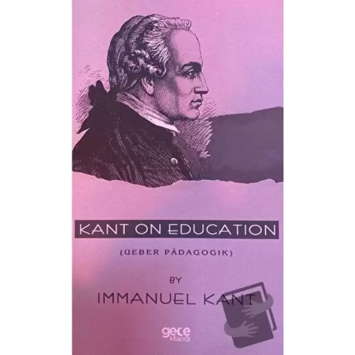 Kant on Education ( Ueber Padagogik)