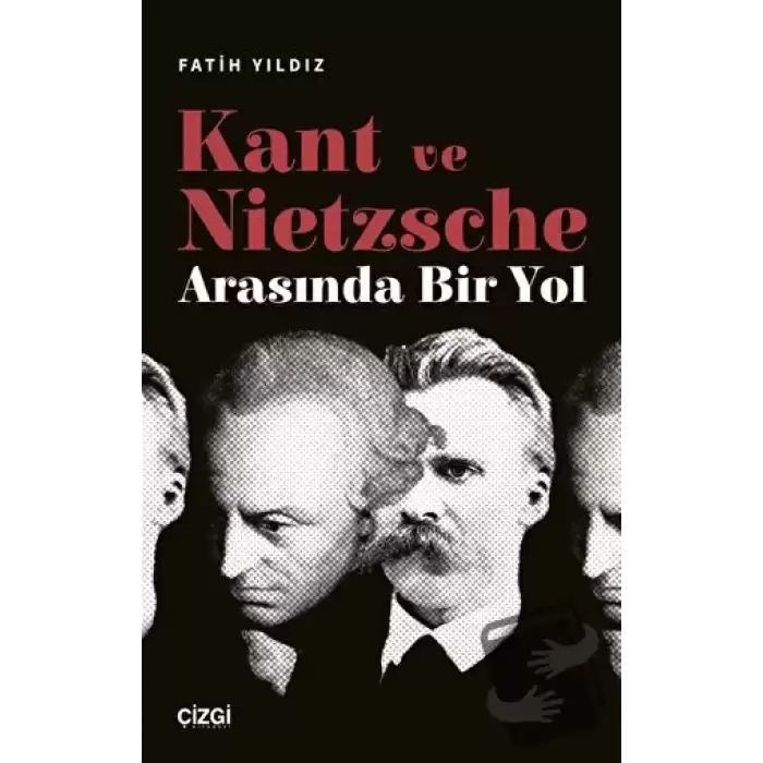 Kant ve Nietzsche Arasında Bir Yol