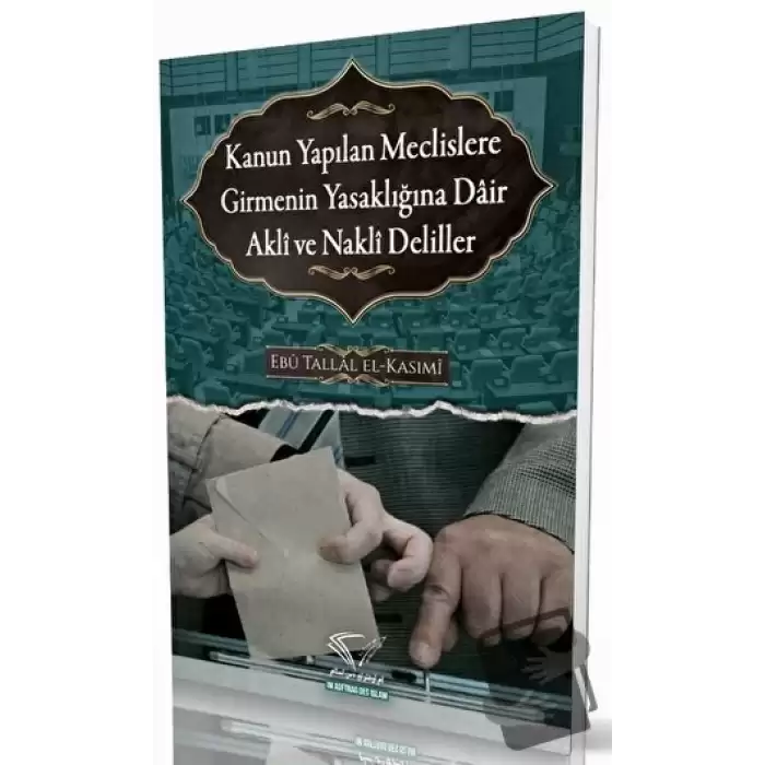 Kanun Yapılan Meclislere Girmenin Yasaklığına Dair Akli ve Nakli Deliller