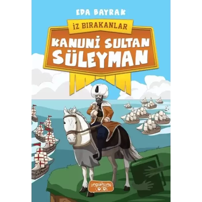 Kanuni Sultan Süleyman - İz Bırakanlar