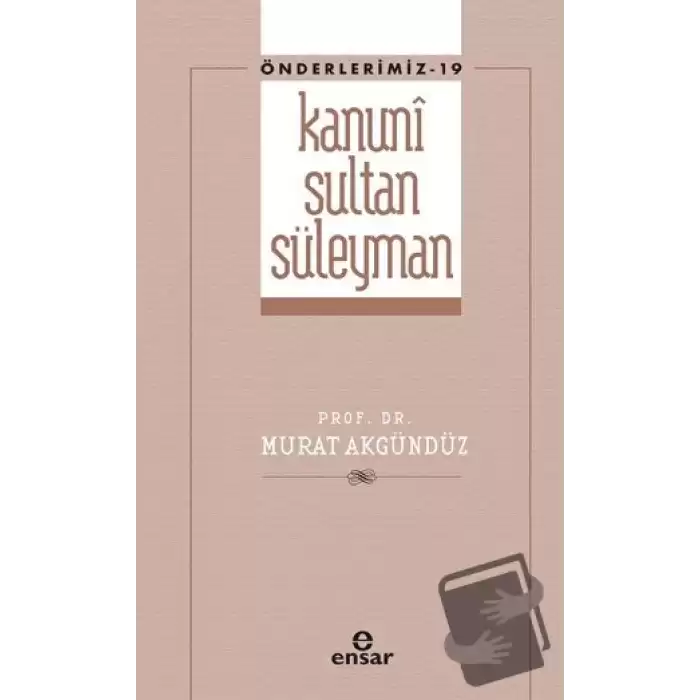 Kanuni Sultan Süleyman (Önderlerimiz - 19)