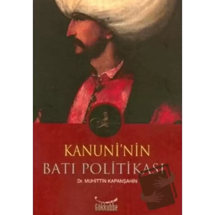 Kanuni’nin Batı Politikası