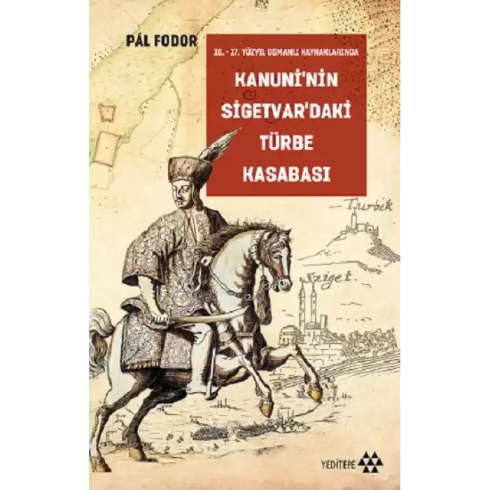 Kanuni’nin Sigetvar’daki Türbe Kasabası