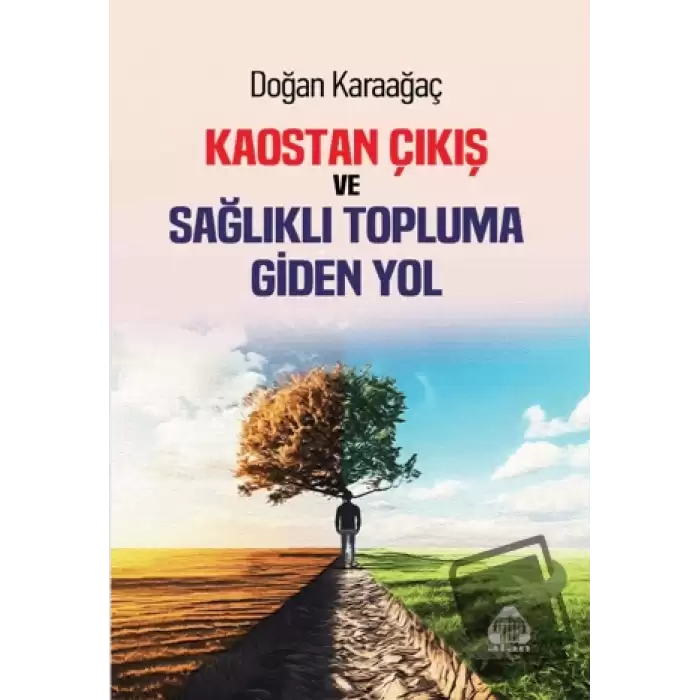 Kaostan Çıkış ve Topluma Giden Yol