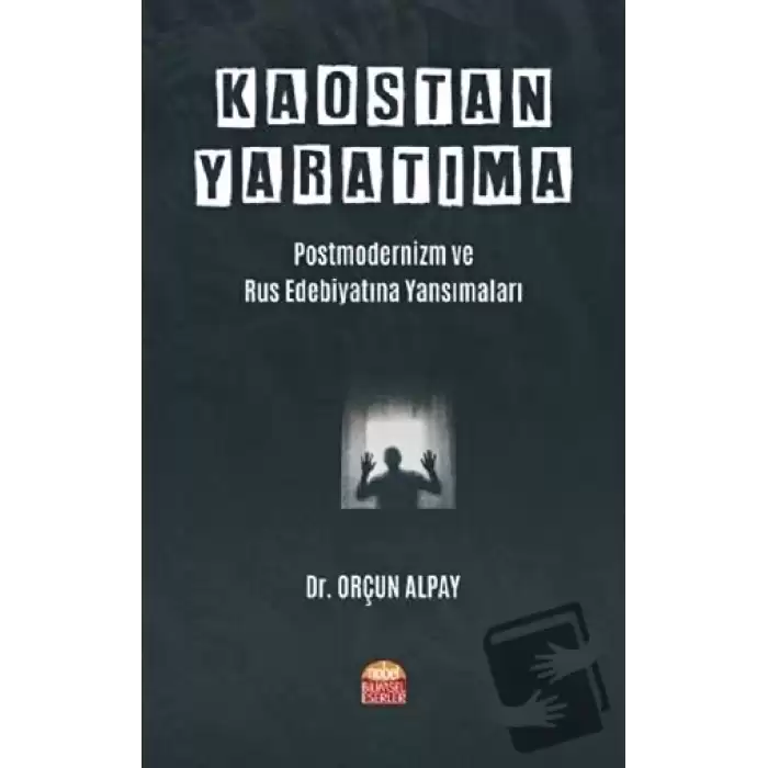 Kaostan Yaratıma: Postmodernizm ve Rus Edebiyatına Yansımaları