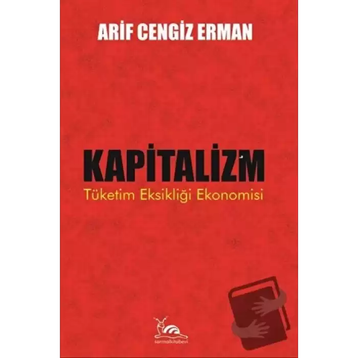 Kapitalizm - Tüketim Eksikliği Ekonomisi