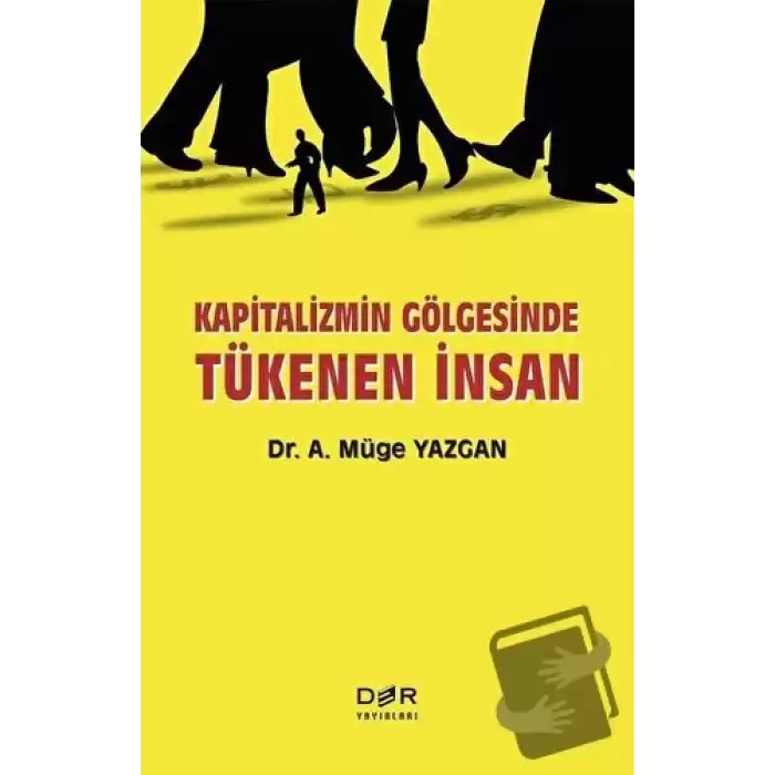 Kapitalizmin Gölgesinde Tükenen İnsan