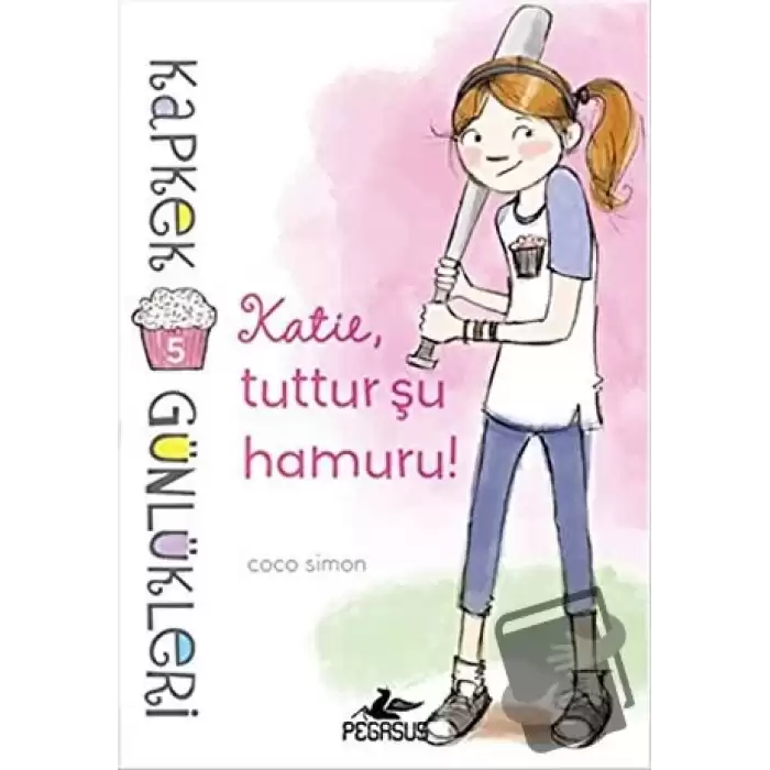 Kapkek Günlükleri 5: Katie, Tuttur Şu Hamuru!