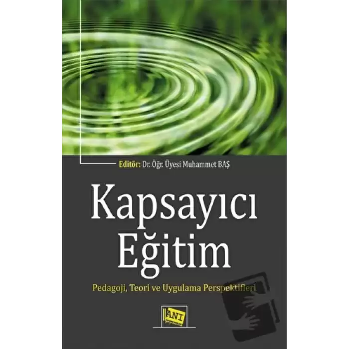 Kapsayıcı Eğitim - Pedagoji, Teori ve Uygulama Perspektifleri