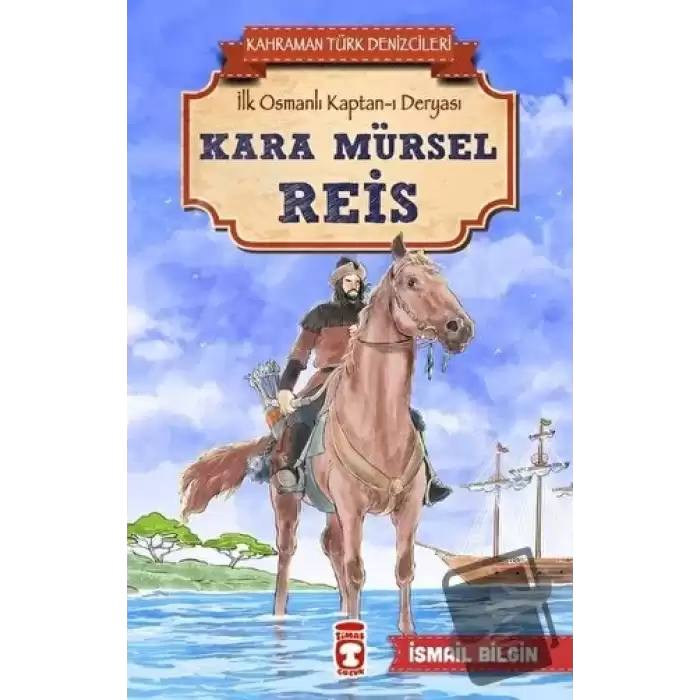 Kara Mürsel Reis - Kahraman Türk Denizcileri