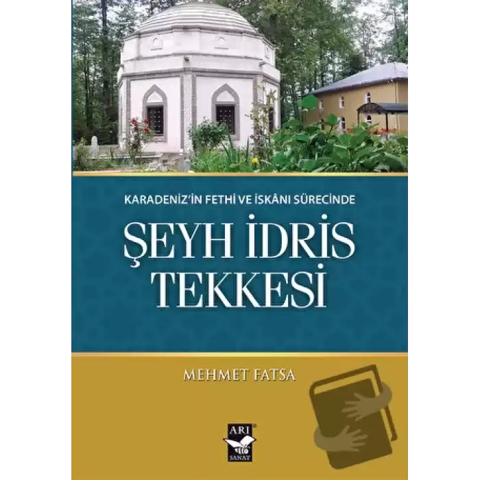 Karadenizin Fethi ve İskanı Sürecinde Şeyh İdris Tekkesi