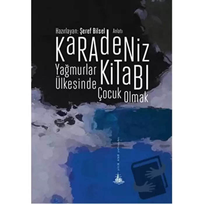 Karadeniz Kitabı - Yağmurlar Ülkesinde Çocuk Olmak