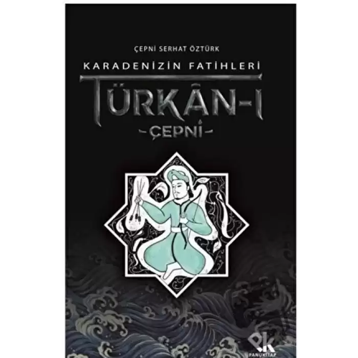 Karadenizin Fatihleri Türkan-ı Çepni