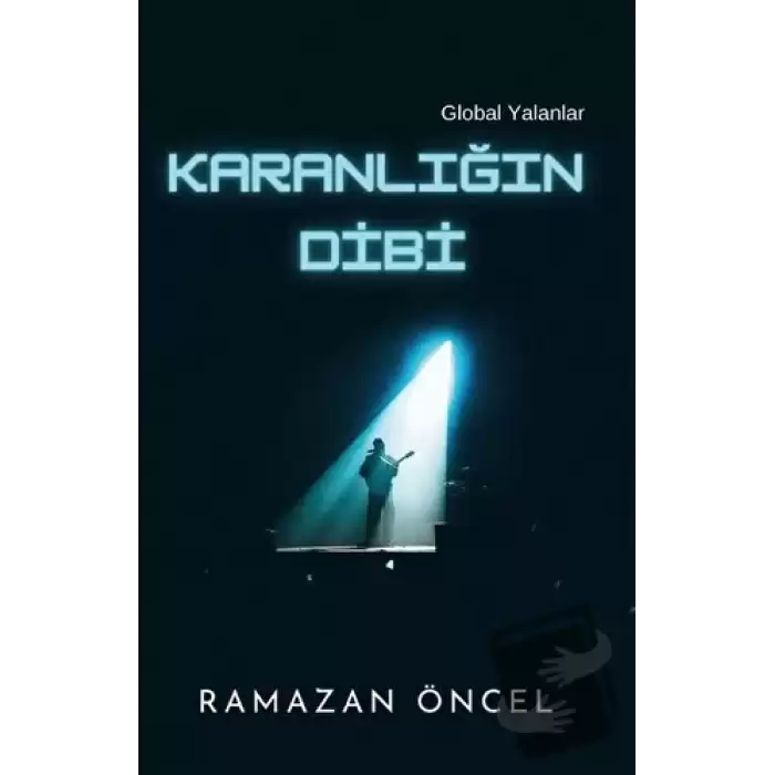 Karanlığın Dibi - Global Yalanlar