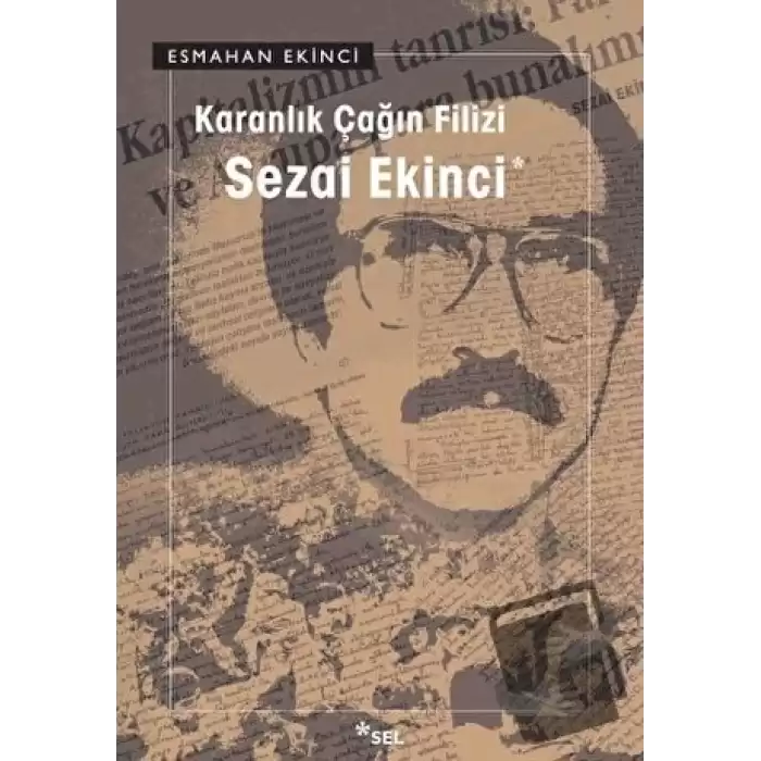 Karanlık Çağın Filizi: Sezai Ekinci