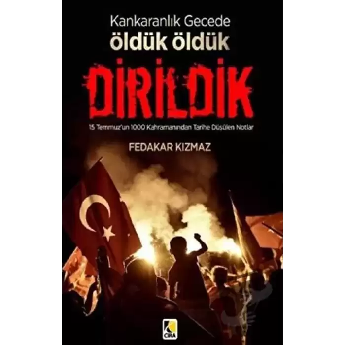 Karanlık Gecede Öldük Öldük Dirildik