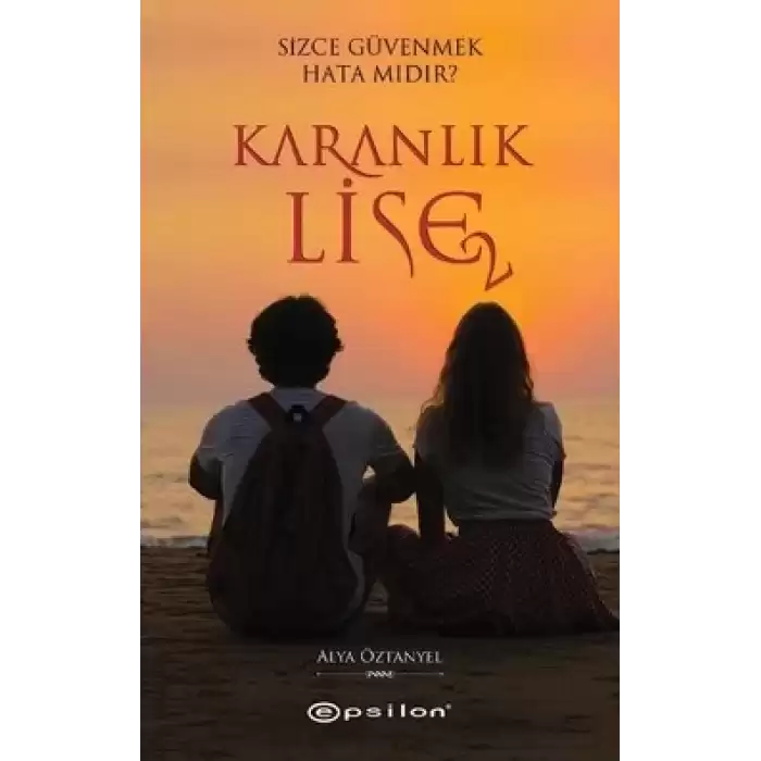 Karanlık Lise 2 - Sizce Güvenmek Hata Mıdır?