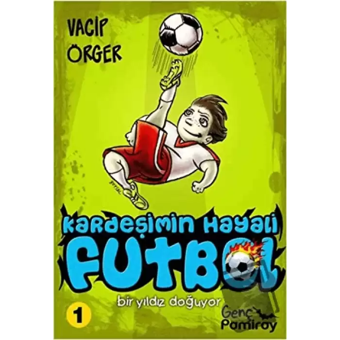 Kardeşimin Hayali Futbol - Bir Yıldız Doğuyor