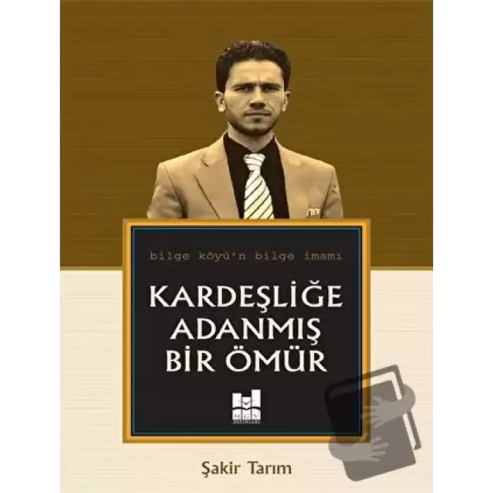 Kardeşliğe Adanmış Bir Ömür