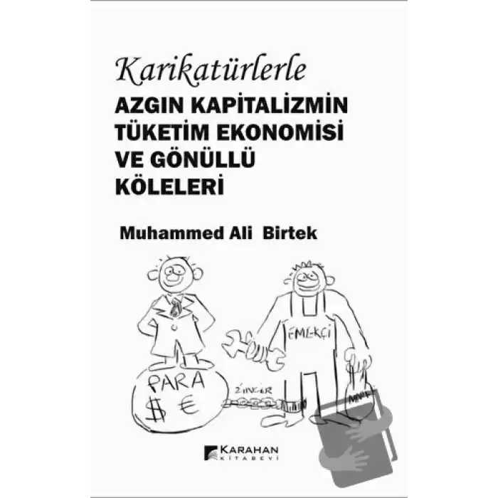 Karikatürlerle Azgın Kapitalizmin Tüketim Ekonomisi ve Gönüllü Köleleri