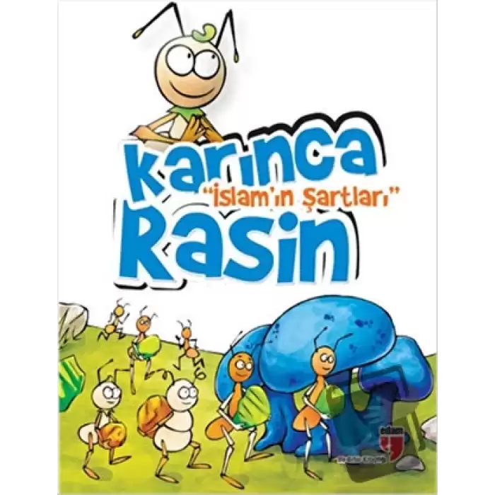 Karınca Rasin - İslam’ın Şartları