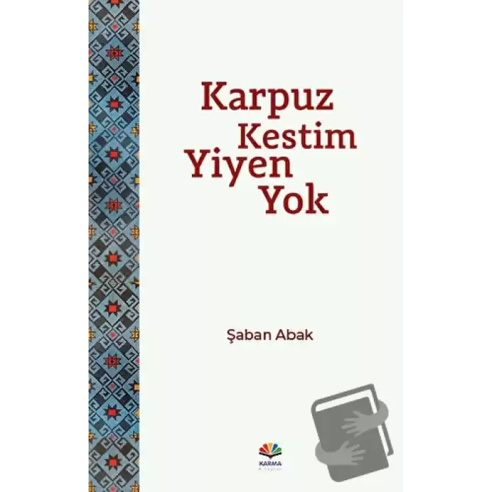 Karpuz Kestim Yiyen Yok