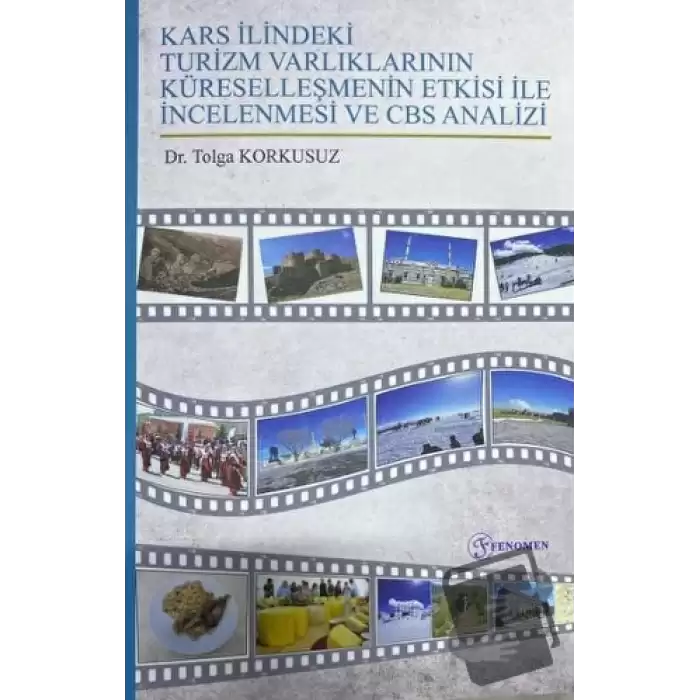 Kars İlindeki Turizm Varlıklarının Küreselleşmenin Etkisi ile İncelenmesi ve CBS Analizi