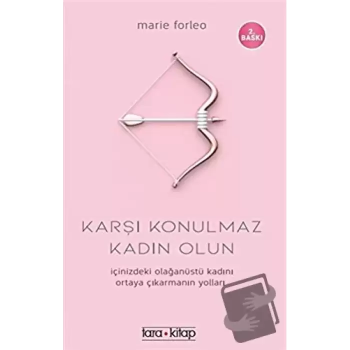 Karşı Konulmaz Kadın Olun!