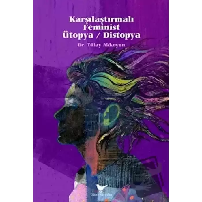 Karşılaştırmalı Feminist Ütopya - Distopya