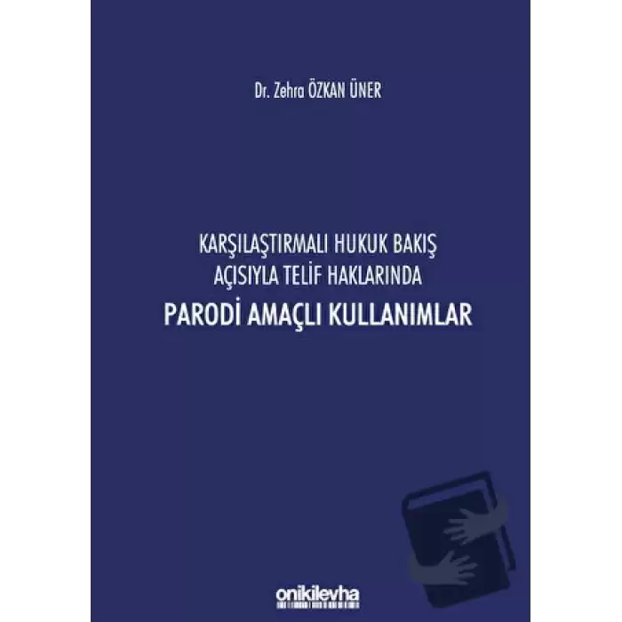 Karşılaştırmalı Hukuk Bakış Açısıyla Telif Haklarında Parodi Amaçlı Kullanımlar