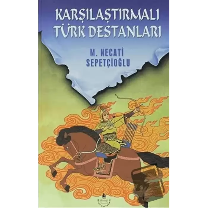 Karşılaştırmalı Türk Destanları - Bütün Eserleri: 22