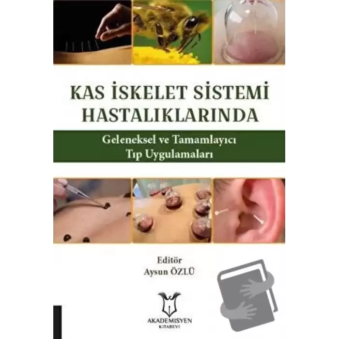 Kas İskelet Sistemi Hastalıklarında Geleneksel ve Tamamlayıcı Tıp Uygulamaları