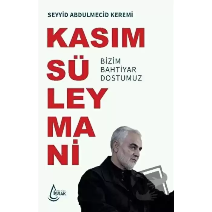 Kasım Süleymani Bizim Bahtiyar Dostumuz