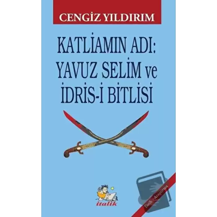 Katliamın Adı: Yavuz Selim ve İdris-i Bitlisi