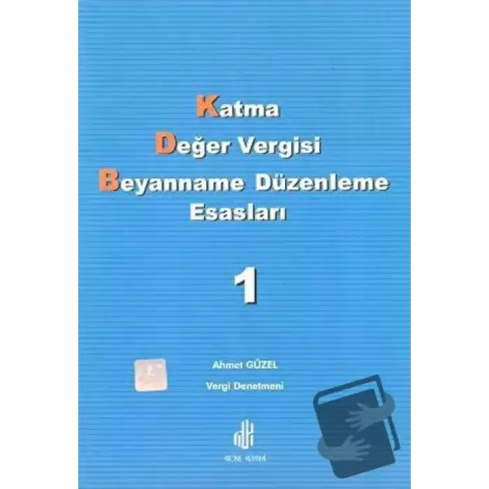 Katma Değer Vergisi Beyanname Düzenleme Esasları 1. Cilt