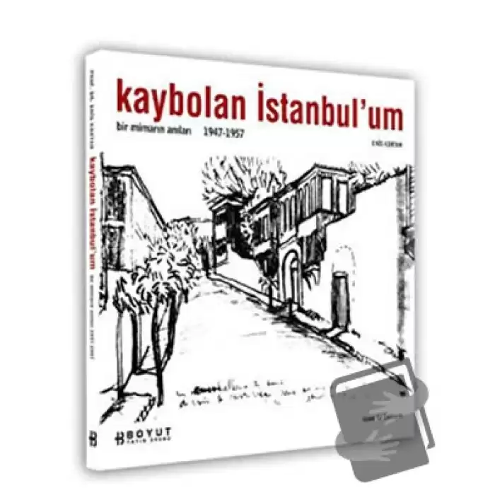 Kaybolan İstanbul’um Bir Mimarın Anıları 1947-1957