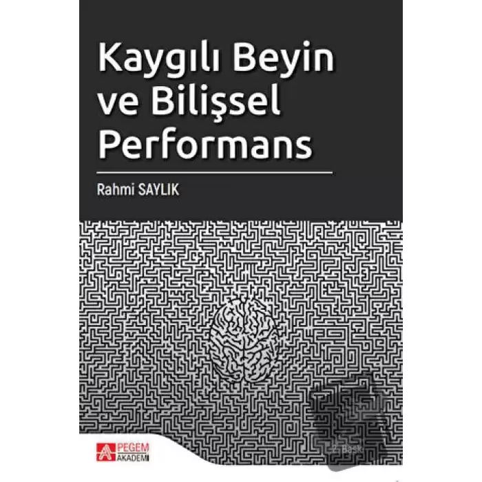 Kaygılı Beyin ve Bilişsel Performans